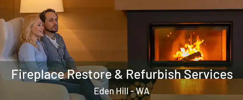 Fireplace Restore & Refurbish Services Eden Hill - WA