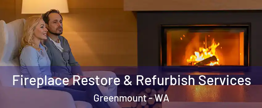 Fireplace Restore & Refurbish Services Greenmount - WA