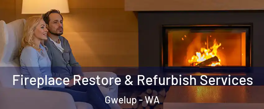 Fireplace Restore & Refurbish Services Gwelup - WA