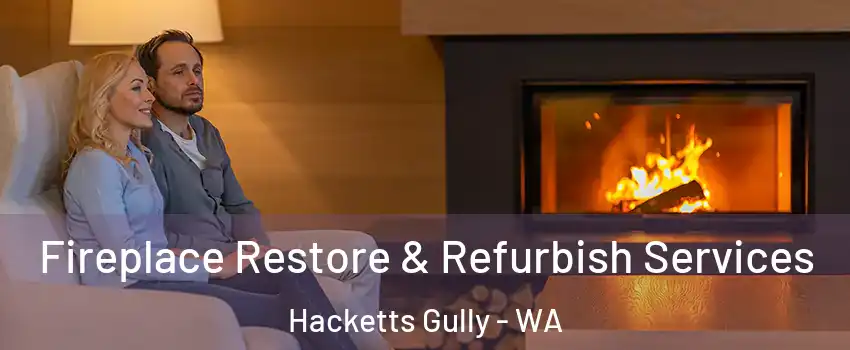 Fireplace Restore & Refurbish Services Hacketts Gully - WA