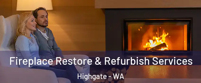 Fireplace Restore & Refurbish Services Highgate - WA