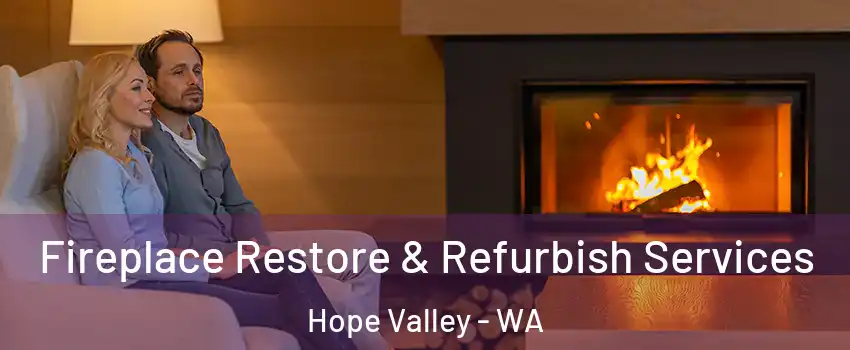 Fireplace Restore & Refurbish Services Hope Valley - WA