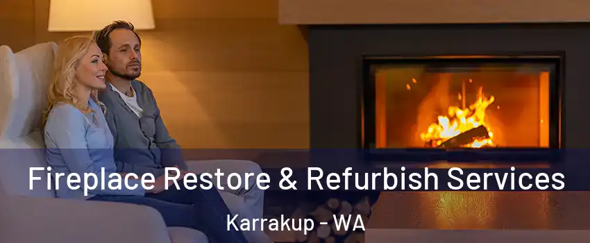 Fireplace Restore & Refurbish Services Karrakup - WA