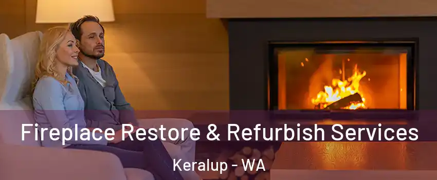 Fireplace Restore & Refurbish Services Keralup - WA