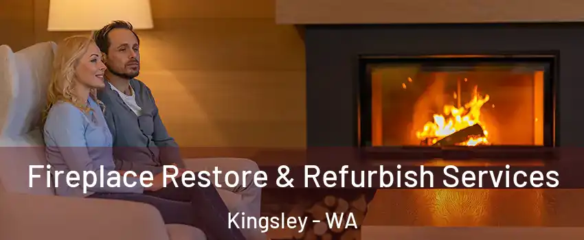 Fireplace Restore & Refurbish Services Kingsley - WA