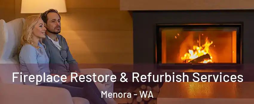 Fireplace Restore & Refurbish Services Menora - WA
