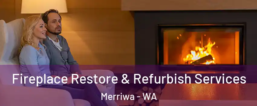 Fireplace Restore & Refurbish Services Merriwa - WA