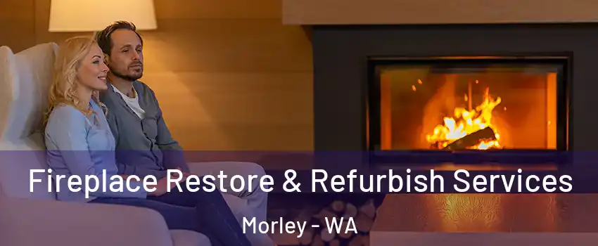 Fireplace Restore & Refurbish Services Morley - WA