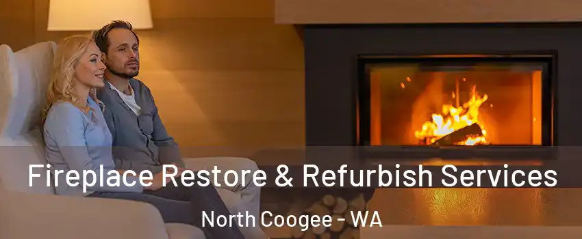 Fireplace Restore & Refurbish Services North Coogee - WA
