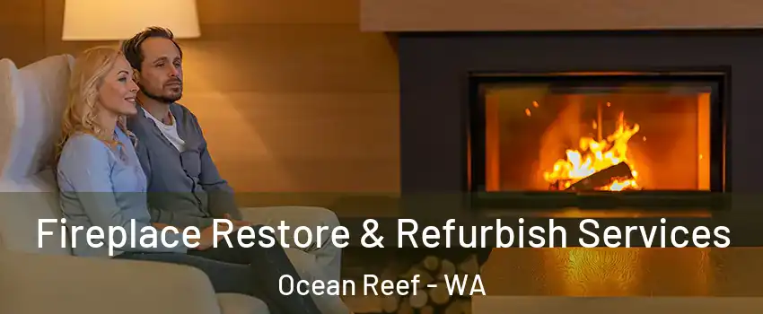 Fireplace Restore & Refurbish Services Ocean Reef - WA