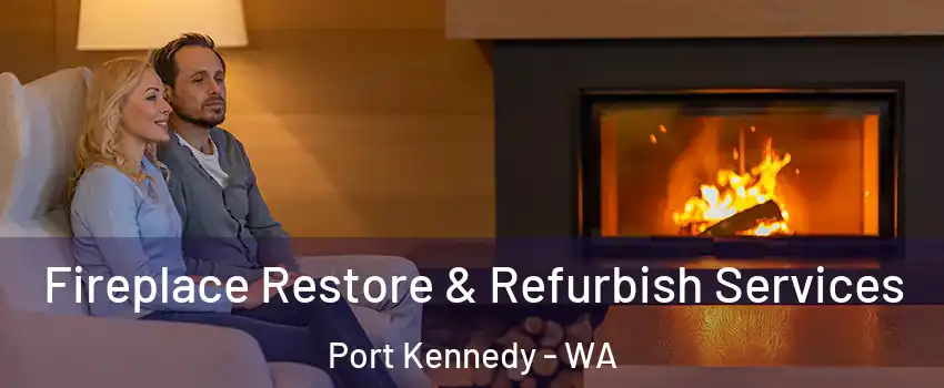 Fireplace Restore & Refurbish Services Port Kennedy - WA