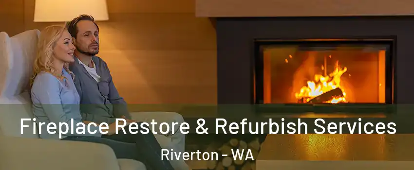 Fireplace Restore & Refurbish Services Riverton - WA
