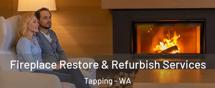 Fireplace Restore & Refurbish Services Tapping - WA
