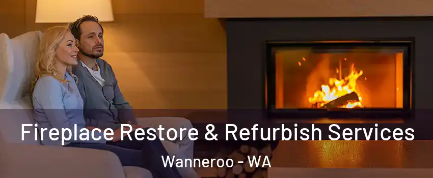 Fireplace Restore & Refurbish Services Wanneroo - WA