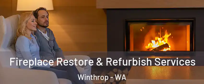Fireplace Restore & Refurbish Services Winthrop - WA