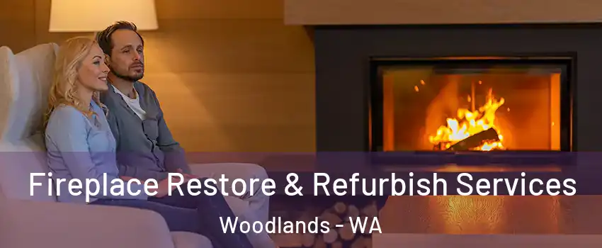 Fireplace Restore & Refurbish Services Woodlands - WA