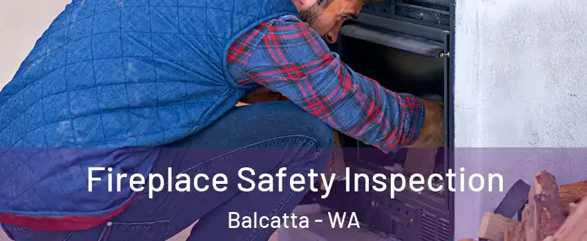 Fireplace Safety Inspection Balcatta - WA