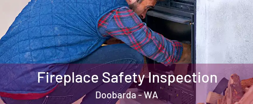 Fireplace Safety Inspection Doobarda - WA