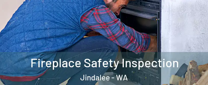 Fireplace Safety Inspection Jindalee - WA