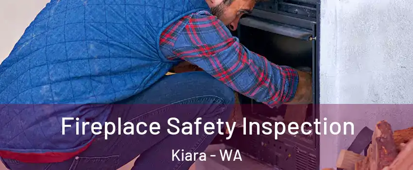 Fireplace Safety Inspection Kiara - WA