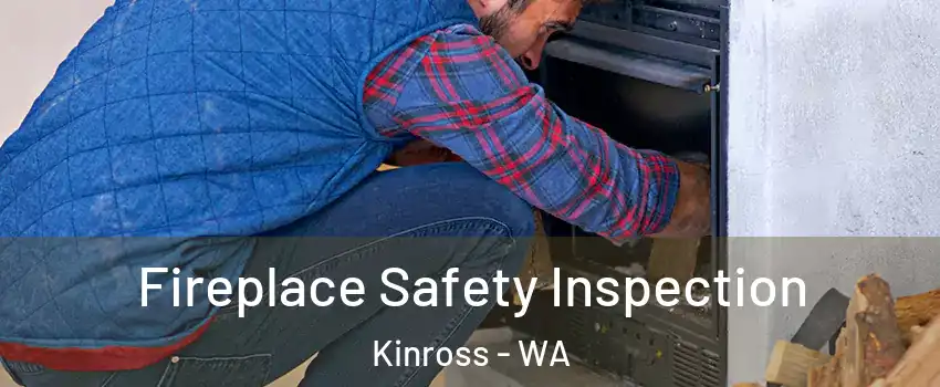 Fireplace Safety Inspection Kinross - WA
