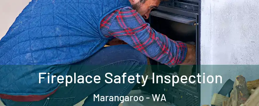 Fireplace Safety Inspection Marangaroo - WA