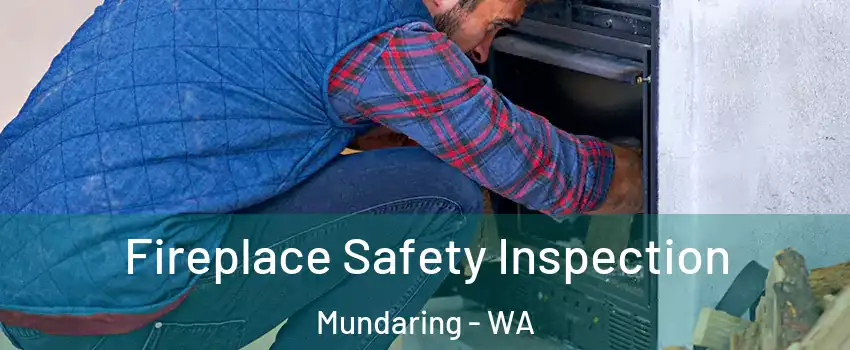 Fireplace Safety Inspection Mundaring - WA