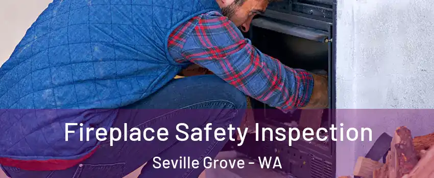 Fireplace Safety Inspection Seville Grove - WA