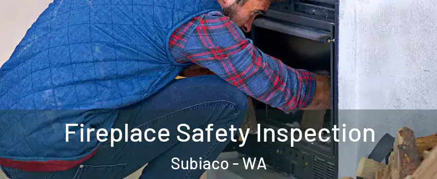 Fireplace Safety Inspection Subiaco - WA