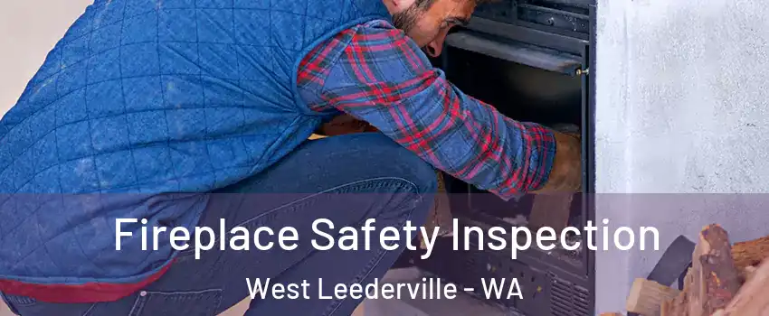  Fireplace Safety Inspection West Leederville - WA