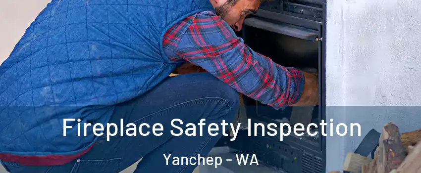 Fireplace Safety Inspection Yanchep - WA