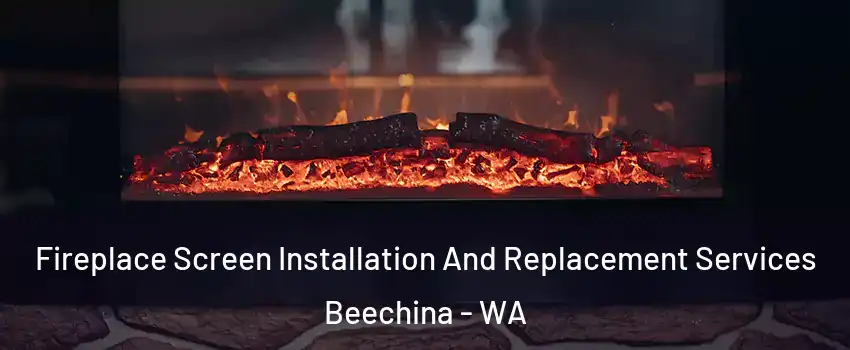 Fireplace Screen Installation And Replacement Services Beechina - WA