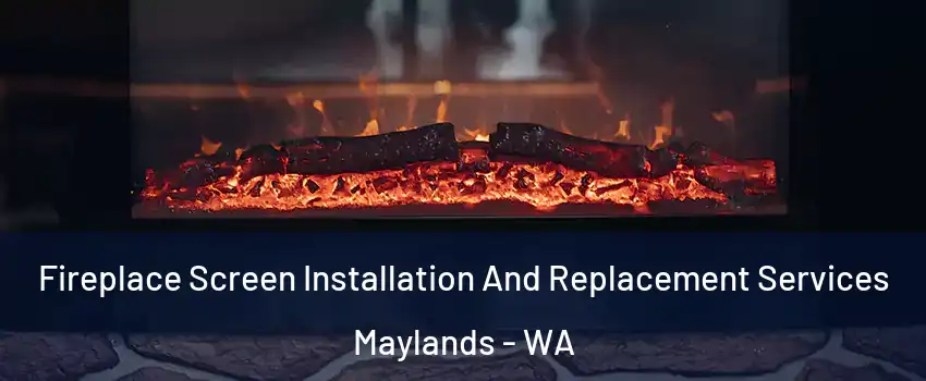 Fireplace Screen Installation And Replacement Services Maylands - WA