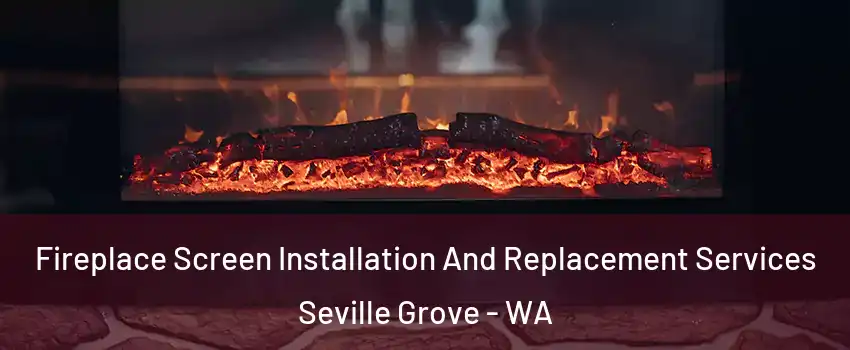 Fireplace Screen Installation And Replacement Services Seville Grove - WA