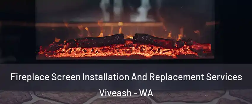 Fireplace Screen Installation And Replacement Services Viveash - WA