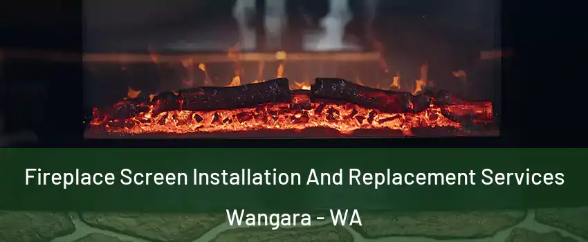 Fireplace Screen Installation And Replacement Services Wangara - WA