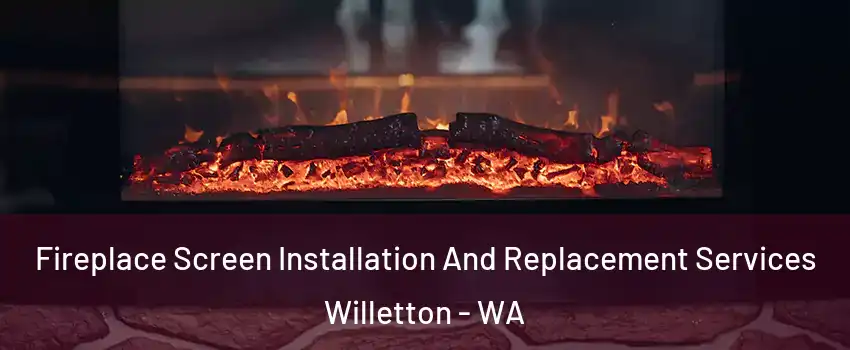 Fireplace Screen Installation And Replacement Services Willetton - WA