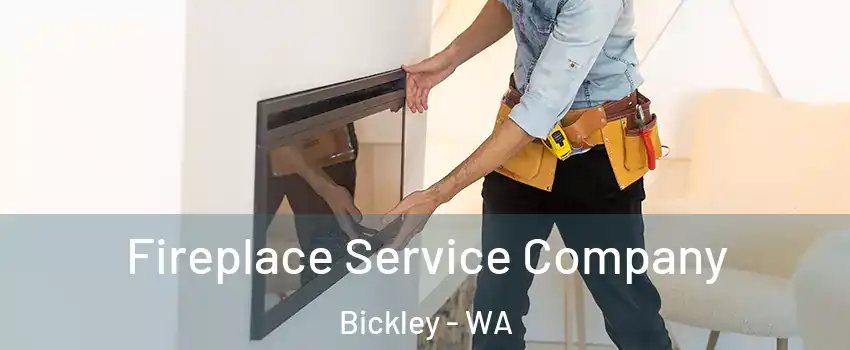 Fireplace Service Company Bickley - WA
