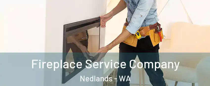 Fireplace Service Company Nedlands - WA