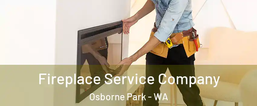 Fireplace Service Company Osborne Park - WA