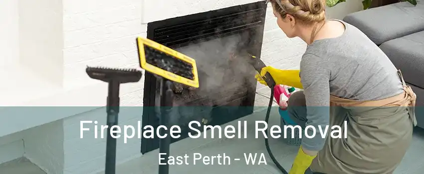 Fireplace Smell Removal East Perth - WA