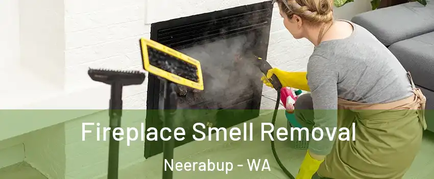 Fireplace Smell Removal Neerabup - WA