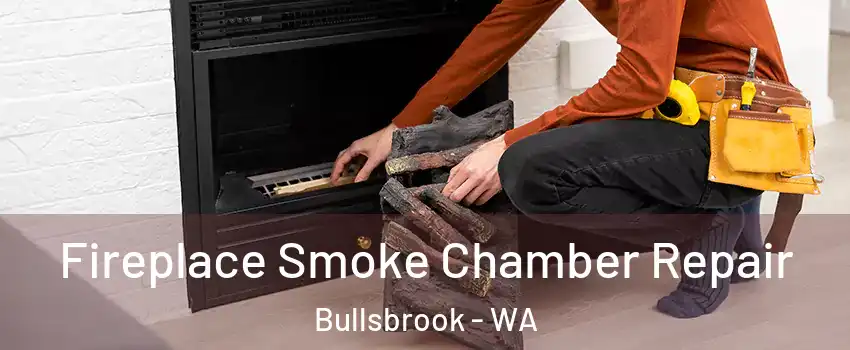Fireplace Smoke Chamber Repair Bullsbrook - WA