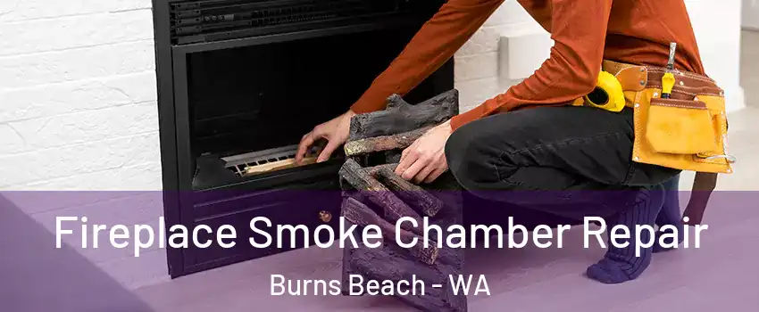 Fireplace Smoke Chamber Repair Burns Beach - WA
