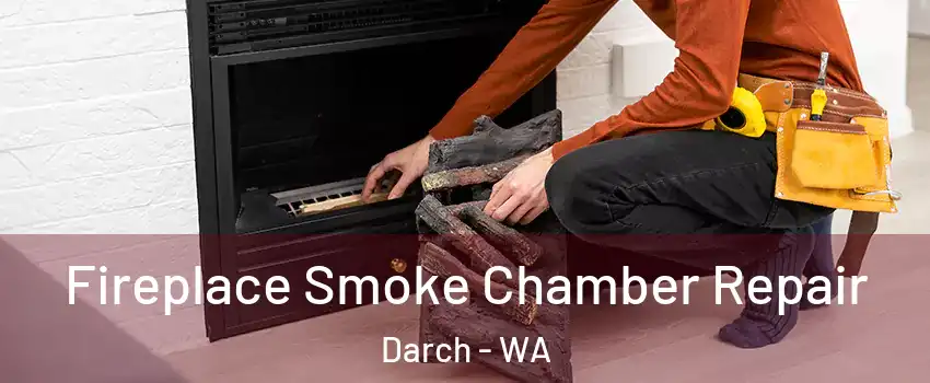 Fireplace Smoke Chamber Repair Darch - WA