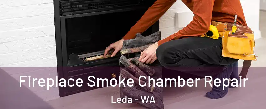 Fireplace Smoke Chamber Repair Leda - WA