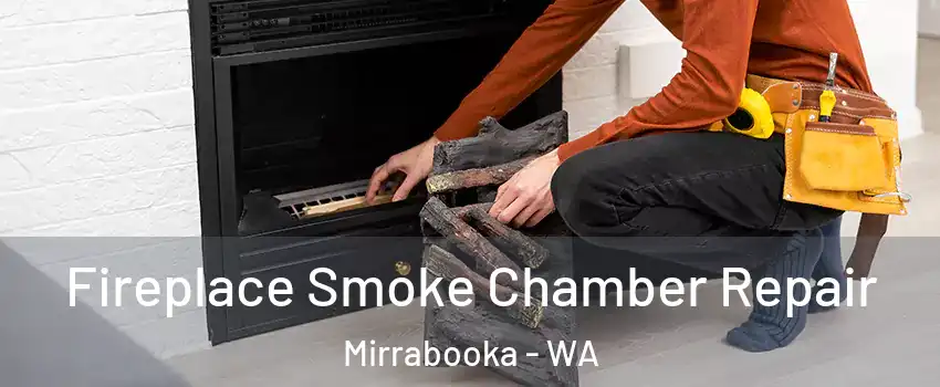 Fireplace Smoke Chamber Repair Mirrabooka - WA