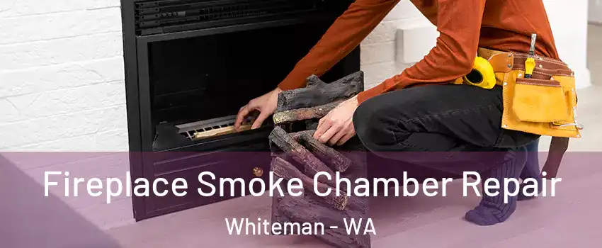 Fireplace Smoke Chamber Repair Whiteman - WA