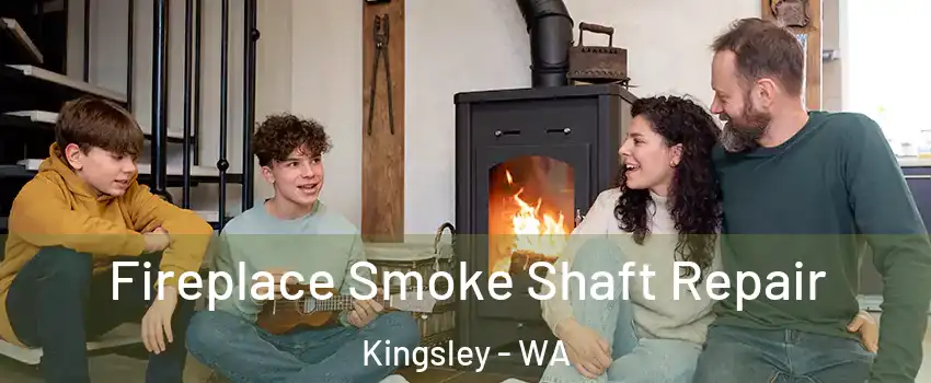 Fireplace Smoke Shaft Repair Kingsley - WA