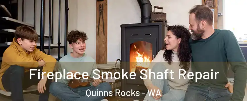 Fireplace Smoke Shaft Repair Quinns Rocks - WA